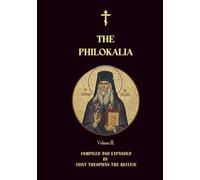 The Philokalia Volume 3: St Diadochos of Epirus, St Abba Zosima, St Maximos the Confessor, St Abba Thalassius, St Theodore of Edessa, Venerable St ... of Sinai, Elijah the Presbyter and Ekdik