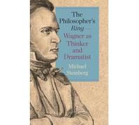 The Philosopher’s Ring-Wagner as Thinker and Dramatist