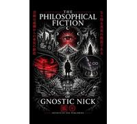 The Philosophical Fiction of Gnostic Nick