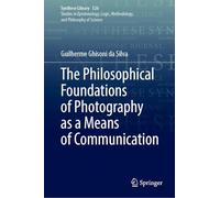 The Philosophical Foundations of Photography As a Means of Communication