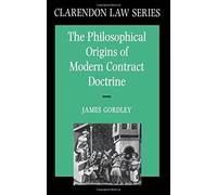 [(The Philosophical Origins of Modern Contract Doctrine )] [Author: James Gordley] [Apr-1993]