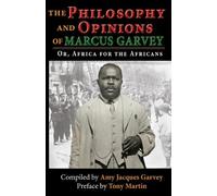 The Philosophy and Opinions of Marcus Garvey: Or, Africa for the Afr (Tascabile)