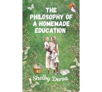 The Philosophy of A Homemade Education