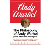Andy Warhol The Philosophy of Andy Warhol (Tascabile)