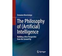 The Philosophy of Artificial Intelligence: Building a New Perspective from the Ground Up