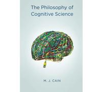 The Philosophy of Cognitive Science