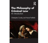 Christopher Cowley Nicola Padfield The Philosophy of Criminal Law (Tascabile)