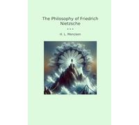 The Philosophy of Friedrich Nietzsche
