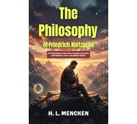 The Philosophy of Friedrich Nietzsche