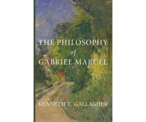 The Philosophy of Gabriel Marcel