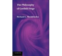 The Philosophy of Gottlob Frege