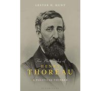 The Philosophy of Henry Thoreau: Ethics, Politics, and Nature