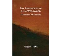 The Philosophy of Julia Wedgwood: Imperfect Antithesis