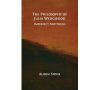 The Philosophy of Julia Wedgwood: Imperfect Antithesis