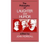 [(The Philosophy of Laughter and Humor)] [Author: John Morreall] published on (February, 1987)