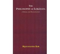 The Philosophy of Lokayata: A Review and Reconstruction