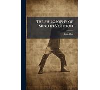 The Philosophy of Mind in Volition