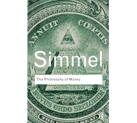 Georg Simmel The Philosophy of Money (Tascabile) Routledge Classics