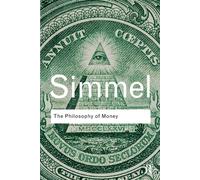 Georg Simmel The Philosophy of Money (Tascabile) Routledge Classics
