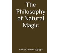 The Philosophy of Natural Magic (Annotated)