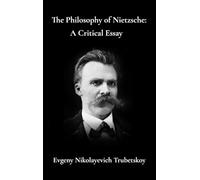 The Philosophy of Nietzsche A Critical Essay