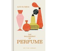 The Philosophy of Perfume: 22