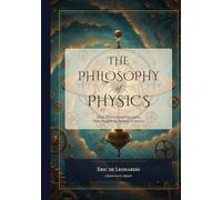 The Philosophy of Physics: How Ideas Have Shaped the Science of Nature