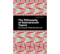 The Philosophy of Rabindranath Tagore