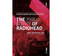 The philosophy of Radiohead. Music, technology, soul