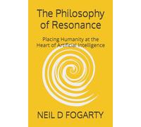 The Philosophy of Resonance: Placing Humanity at the Heart of Artificial Intelligence