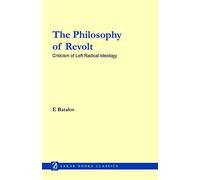 THE PHILOSOPHY OF REVOLT: Criticism of Left Radical Ideology