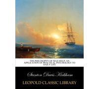 The philosophy of self-help; an application of practical psychology to daily life