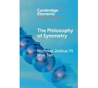 Nicholas Joshua Yii Wye Teh The Philosophy of Symmetry (Tascabile)