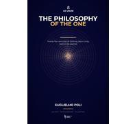 The Philosophy of the One: Twenty-five centuries of thinking about unity, read in the sources
