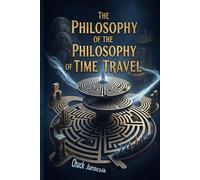 The Philosophy of the Philosophy of Time Travel: Hidden Chapters on Time Travel and the Sparrow Enigma