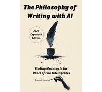 The Philosophy of Writing with AI: Finding Meaning in the Dance of Two Intelligences