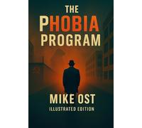 The Phobia Program: Expanded and Illustrated Edition