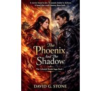 The Phoenix And The Shadow: A warrior bound to fire.: 1