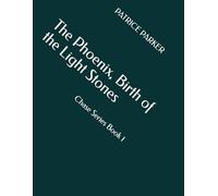 The Phoenix, Birth of the Light Stones: Chase Series Book 1