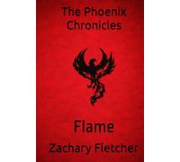The Phoenix Chronicles: Flame