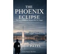 THE PHOENIX ECLIPSE: The Most Dangerous Weapon Has No Trigger. A Jaden Scott Thriller