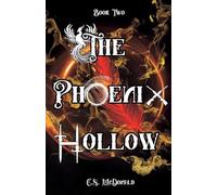 The Phoenix Hollow: The Hallow Girls Book Two: 2