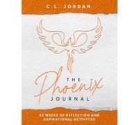 The Phoenix Journal: 52 Weeks of Reflection and Aspirational Activities