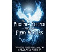 The Phoenix Keeper and the Fiery Waters (Tascabile)