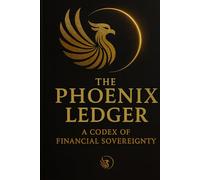 The Phoenix Ledger: A Codex of Financial Leadership