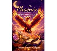 The Phoenix Mythic Manifestation Journal