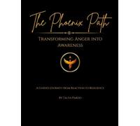 The Phoenix Path: Transforming Anger into Awareness
