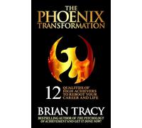 Brian Tracy The Phoenix Transformation (Tascabile)