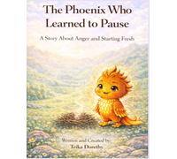 The Phoenix Who Learned to Pause: A Story About Anger and Starting Fresh
