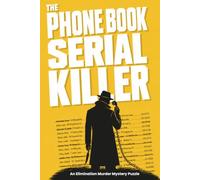 The Phone Book Serial Killer: An Elimination Murder Mystery Puzzle in Six Parts